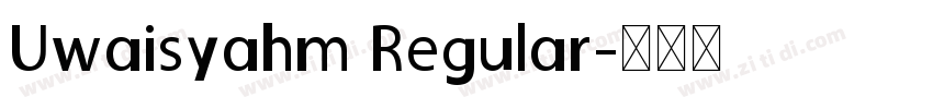 Uwaisyahm Regular字体转换
